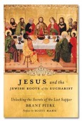 Grazing on “Jesus and the Jewish Roots of the Eucharist” – Foreword